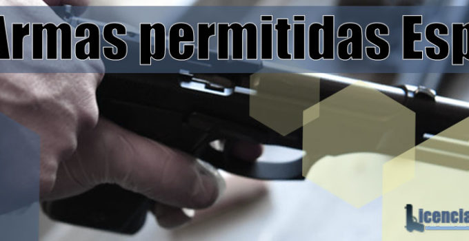 Qué tipos de armas están permitidas en España